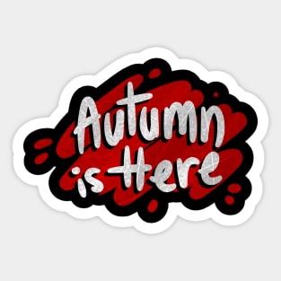 Autumn is here Sticker